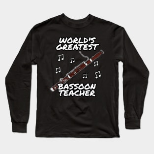 World's Greatest Bassoon Teacher Bassoonist Long Sleeve T-Shirt